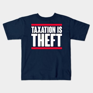 Taxation Is Theft Kids T-Shirt